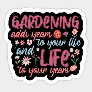 Gardening adds year to your life Sticker